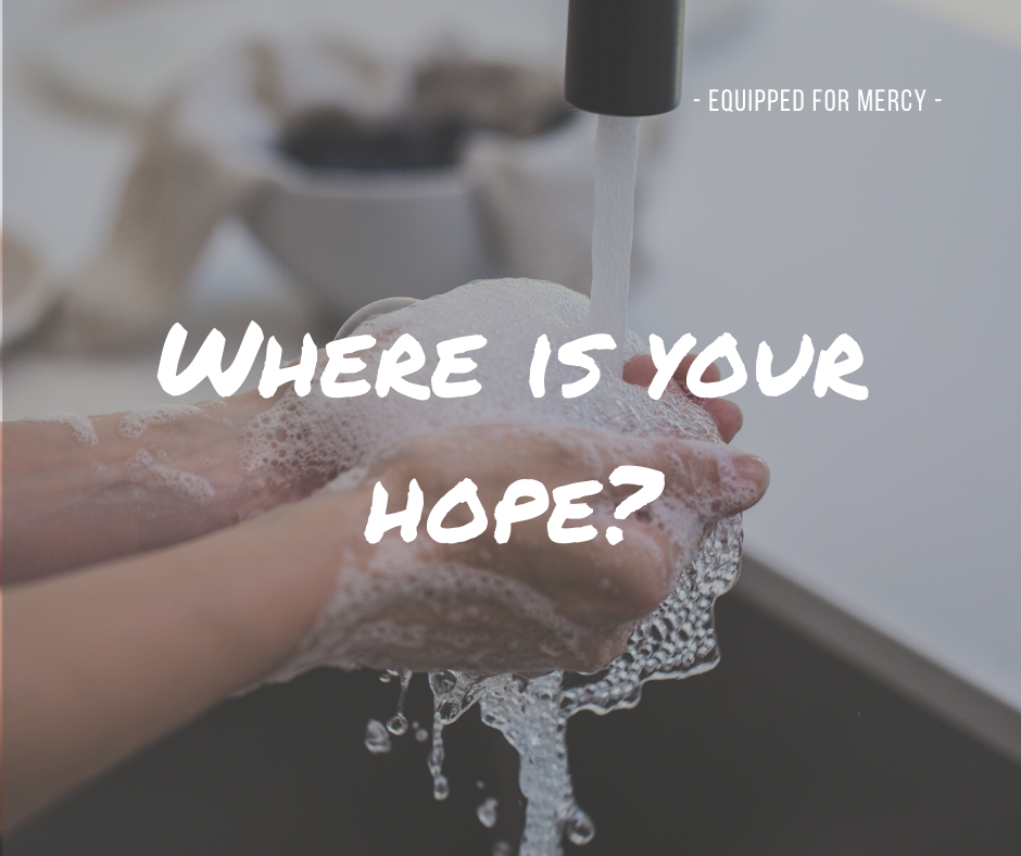 Where Is Your Hope?